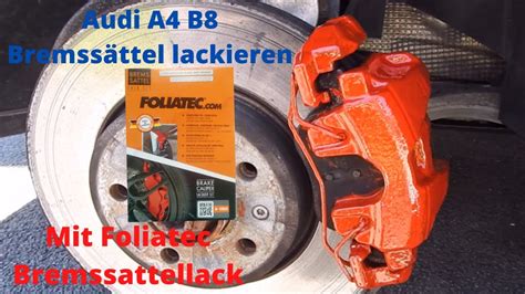 Bremssättel lackieren mit Foliatec Audi A4 B8 YouTube