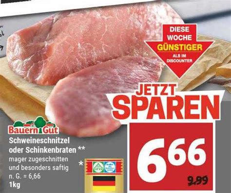 Bauerngut Schweineschnitzel Oder Schinkenbraten Angebot Bei Marktkauf