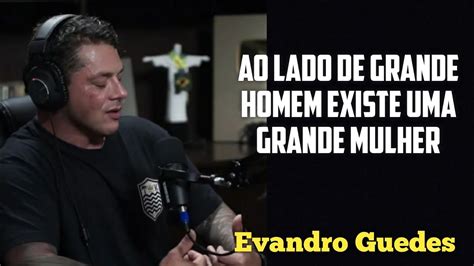 Ao Lado De Um Grande Homem Existe Uma Grande Mulher Evandro Guedes