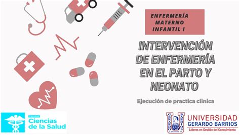 Intervenciones De Enfermería En El Parto Y Atención Al Recien Nacido Youtube