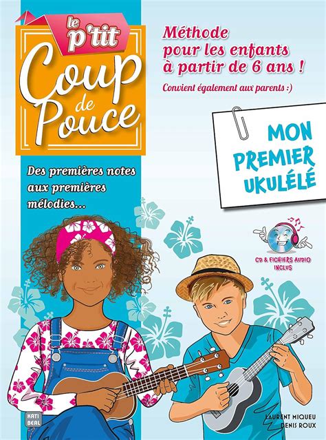 P Tit Coup De Pouce Ukulele Methode Speciale Enfant Livre Cd Roux