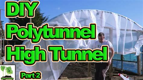 How To Build A Cheap DIY Home Made Polytunnel Greenhouse High