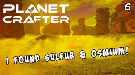 I Found Sulfur And Osmium Time For Some Upgrades Planet Crafter