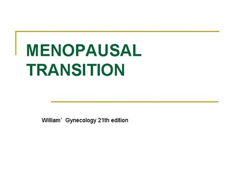 Menopausal Transition William Gynecology 21 Th Edition Thanks