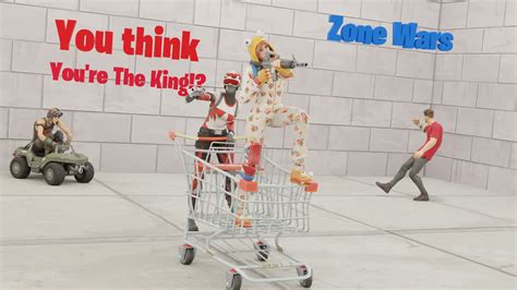 You Think Youre The King Zone Wars By Oct Fortnite