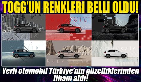 Togg un renkleri belli oldu Yerli otomobil Türkiye nin