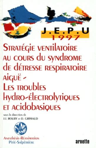 Strategie Ventilatoire Au Cours Du Syndrome De De Jean Jacques Rouby