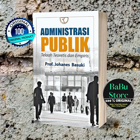 Jual Buku Administrasi Publik Johanes Basuki Rajagrafindo Original