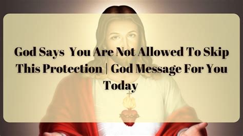 God Says👉 You Are Not Allowed To Skip This Protection God Message For