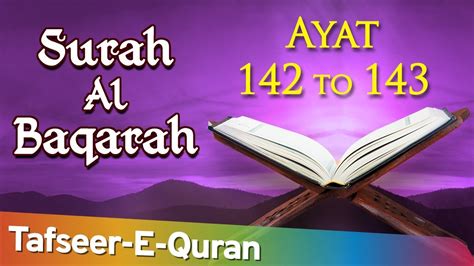 Surah Al Baqarah Ayat 142 To Ayat 143 Tafseer Mufti Khaleelur