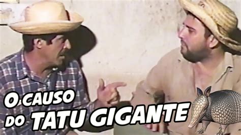 Imbilino E Juca O Causo Do Tatu Gigante Youtube