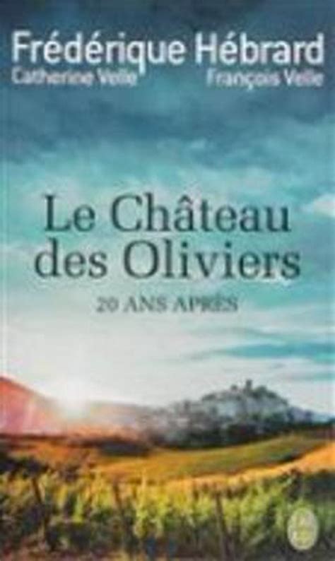 Le Chateau Des Oliviers Fr D Rique H Brard Boeken