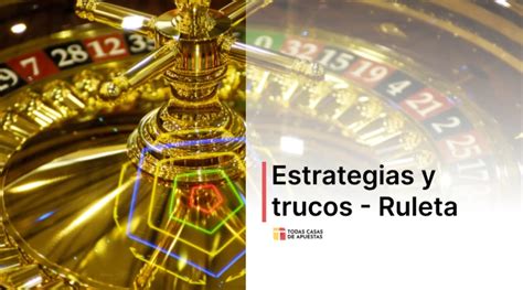 Cómo ganar en la ruleta Estrategias y trucos