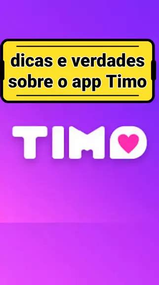 Dicas E Verdade Sobre O App Timo TimoChatNearReal Kwai