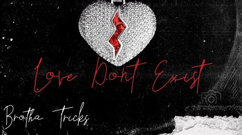 Brotha Tricks Love Dont Exist Official Lyric Video Youtube