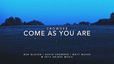 Come As You Are Lyric Video Crowder Youtube