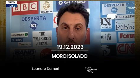 Leandro Demori Analisa Como S Rgio Moro Foi Abandonado At Mesmo Pelos