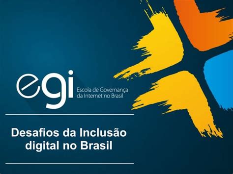 Desafio Da Inclusão Digital No Brasil - Desafios da Inclusão Digital no Brasil | PPTX