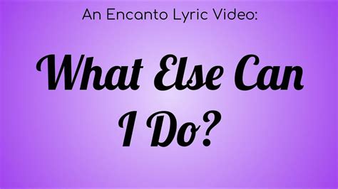 Encanto What Else Can I Do Lyrics With Names Of Who Sings What Youtube