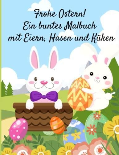 Frohe Ostern Ein buntes Malbuch mit Eiern Hasen und Küken 50