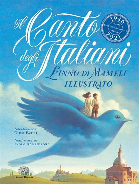 Il Canto Degli Italiani L Inno Di Mameli Illustrato Ediz A Colori