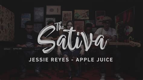 Jessie Reyez Apple Juice Cover The Sativa Youtube