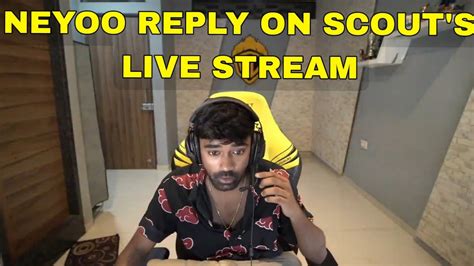 Neyoo Reply On Scout S Live Stream NEYO REPLY ON CONTROVERSY Godlike