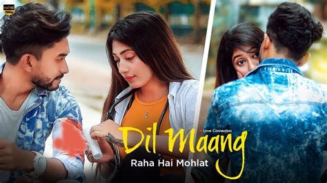 Dil Maang Raha Hai Mohlat Cute Love Story Tere Sath Dhadakne Ki