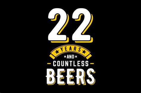 22th Birthday 22 Years And Countless Beers Graphic By Basyar · Creative