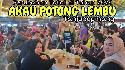 PUSAT KULINER LEGENDARIS AKAU POTONG LEMBU DENGAN WAJAH BARU DI Tahun