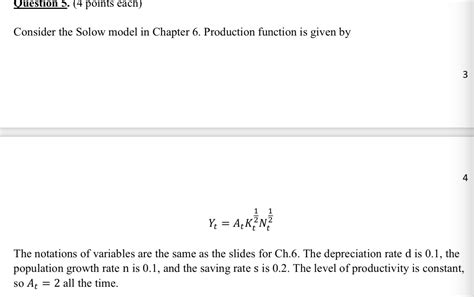 Solved Question Points Each Consider The Solow Model Chegg