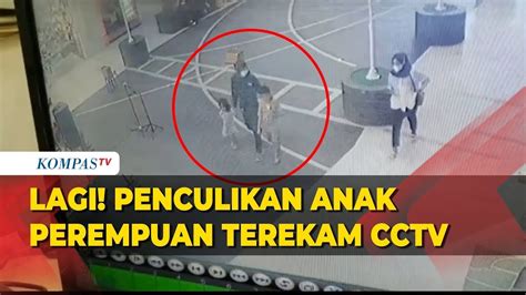 Terjadi Lagi Anak Perempuan Di Cilegon Diduga Diculik Terekam CCTV