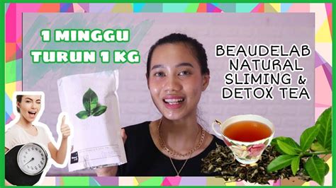 Teh Pelangsing Yang Efektif Menurunkan Berat Badan Beaudelab Natural Sliming And Detox Tea