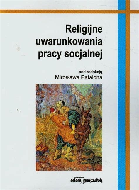 Religijne Uwarunkowania Pracy Socjalnej Opracowanie Zbiorowe