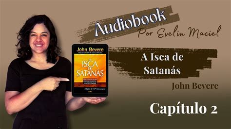 Audiobook A Isca De Satanás [john Bevere] Capítulo 02 Youtube