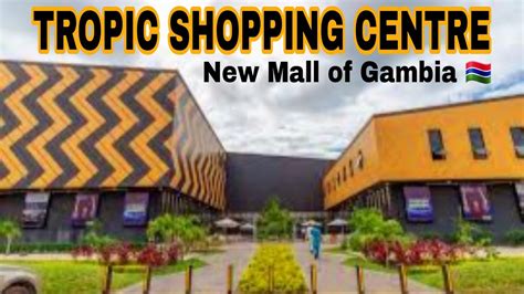 Full Visit Of Tropic Shopping Centre At Senegambia Biggest Mall Of