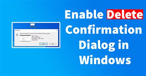 How To Enable Delete Confirmation Dialog In Windows Reveal That