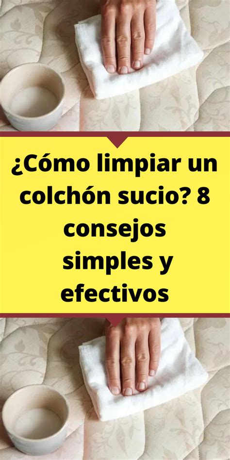 cómo limpiar un colchón sucio 8 consejos simples y efectivos Artofit