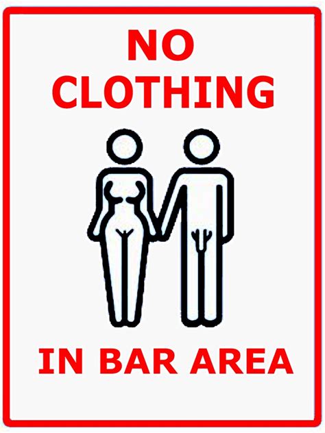 "No Clothing in Bar Area" Sticker for Sale by BankrobberGus | Redbubble