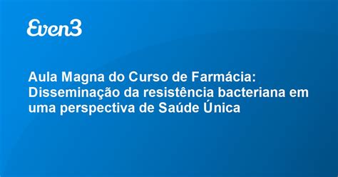 Aula Magna do Curso de Farmácia Disseminação da resistência bacteriana