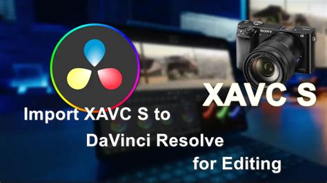 How To Solve Xavc S Davinci Resolve Importing Issue