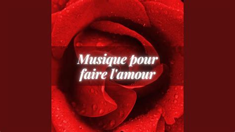 Musique Pour Faire L Amour Youtube