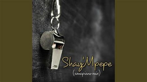 Shay Mpempe Amapiano Mix Feat Dj Mavuthela Ribby De Deejay Rhino