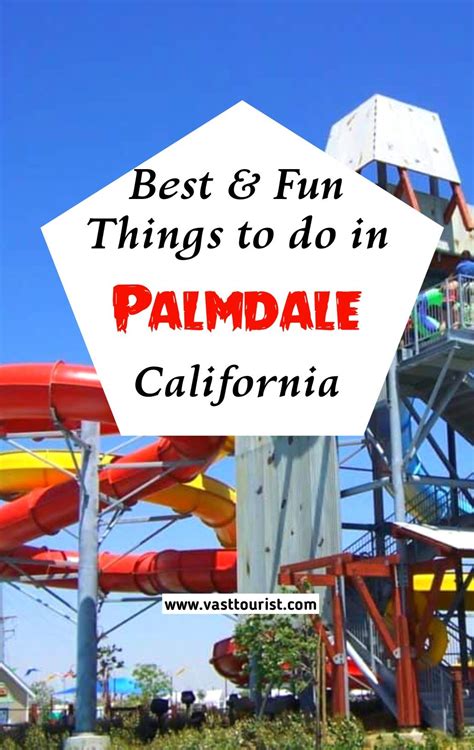 35 Best Fun Things To Do In Palmdale CA California Fun Things To