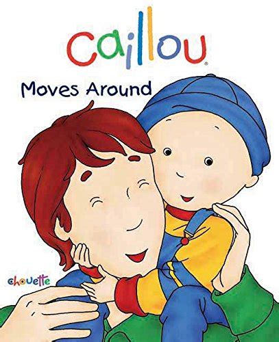 Caillou Moves Around First Words Book First Word Books Lheureux