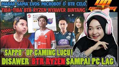 Sappo Up Gaming Mabar Bersama Evos Microboy Dan Btr Celo Disawer Btr