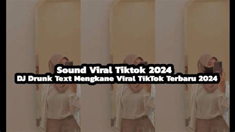 Dj Drunk Text Mengkane Viral Tiktok Terbaru 2024 Sound Kane Yang Lagi