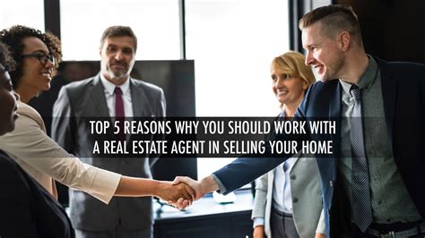 Top 5 Reasons Why You Should Work With A Real Estate Agent In Selling