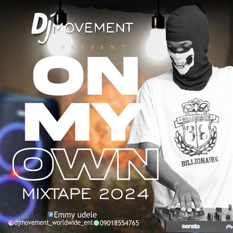 Dj Movement On My Own Mixtape 2024