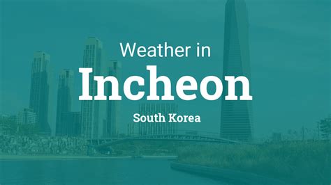 Weather for Incheon, South Korea